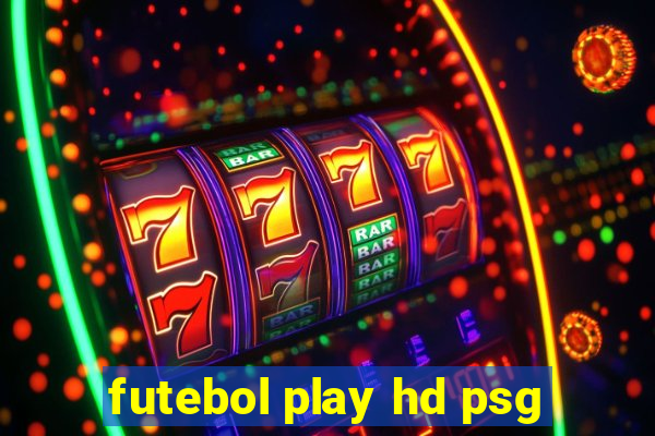 futebol play hd psg